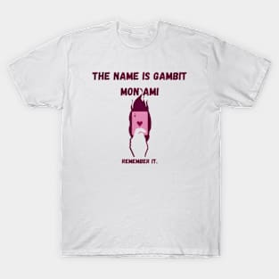 The name is Gambit mon ami T-Shirt